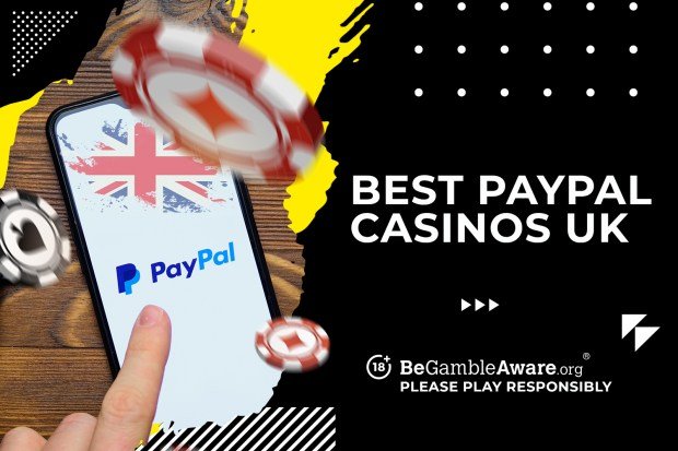 Top PayPal Casinos in the UK for Fast & Secure Gaming (2026)